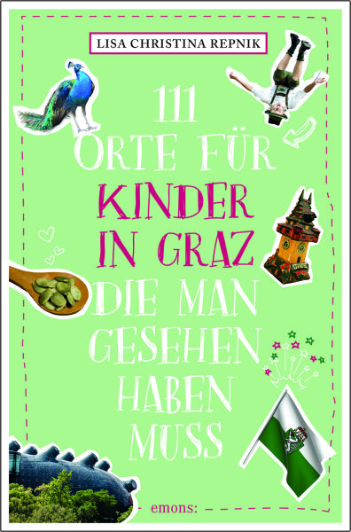 111 Orte für Kinder in Graz, die man gesehen haben muss