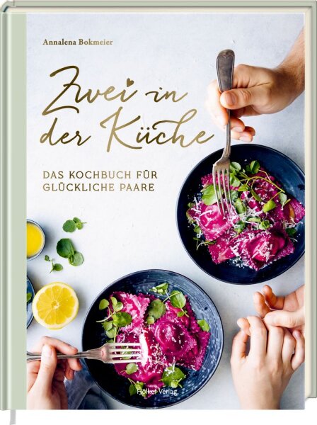 Buch: Zwei in der Küche - Das Kochbuch für glückliche Paare