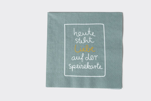Servietten Heute steht Liebe...