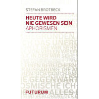 Heute wird nie gewesen sein