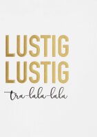 Karte – Lustig Lustig tra-lala-lala
