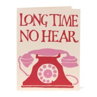 Klappkarte "Long time no hear"