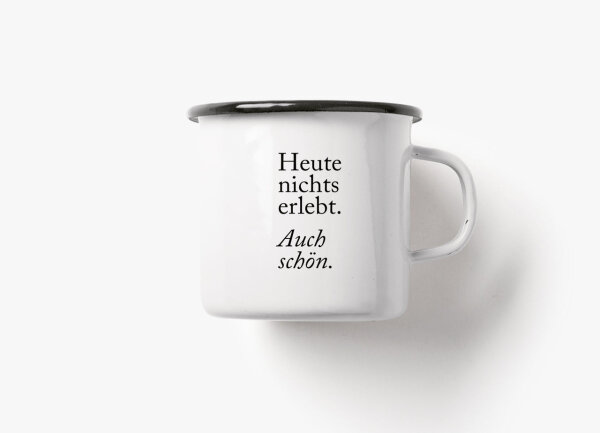 Tasse aus Emaille "Auch schön"